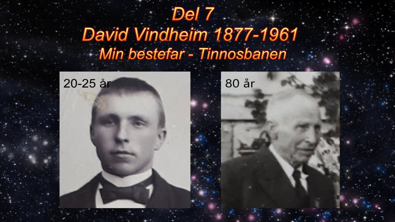 Del 7 David Vindheim 1877 -1961 Tinnosbanen - Min bestefar