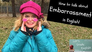 Oops! I’m so Embarrassed! Embarrassing English: English Expressions to Discuss Embarrassment!