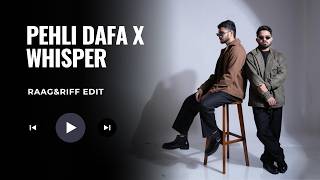 Pehli Dafa X Whisper (Raag&Riff Edit) | Atif Aslam | Joel Corry