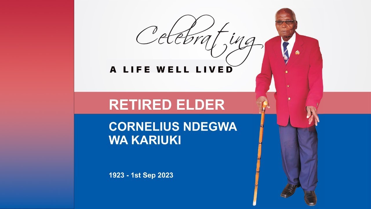 Celebrating a Life Well Lived of Retired Elder CORNELIUS NDEGWA wa
