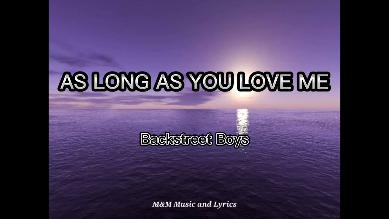 As Long As You Love Me - Backstreet Boys (lyrics) - YouTube