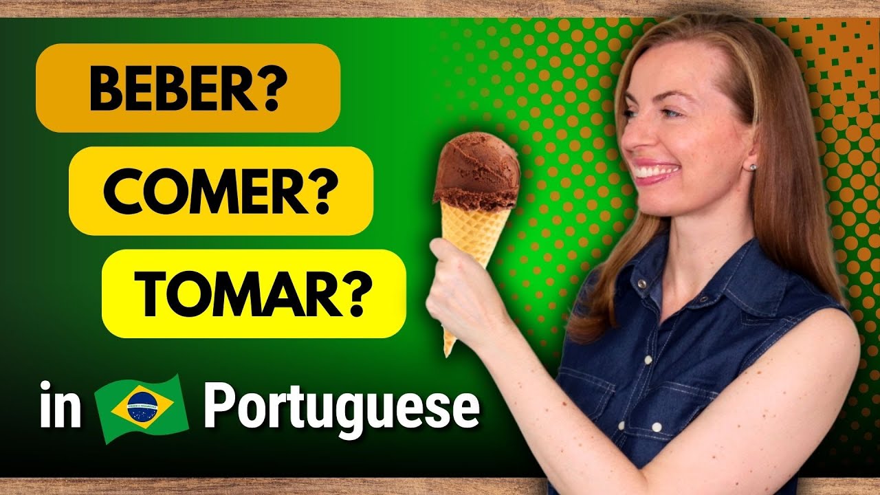 What is the Difference Between BEBER, TOMAR, and COMER in Brazilian Portuguese?