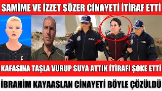 Müge Anli İbrahi̇m Kayaaslan Ci̇nayeti̇nde Kan Dondurdu Sami̇me Ve İzzet Ci̇nayeti̇ İti̇raf Etti̇