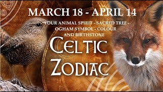 DISCOVER YOUR CELTIC ZODIAC SIGN,  MARCH 18 - APRIL 14