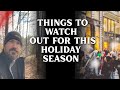 VERY Important Things to Watch Out For This Holiday Season