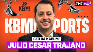 JULIO CESAR TRAJANO, CEO da KABUM! ESPORTS — #MD3 #147