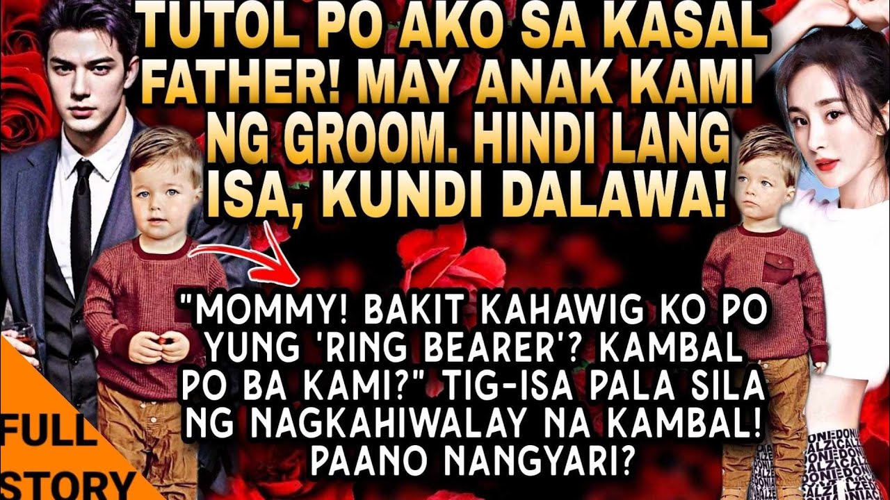 TUTOL AKO SA KASAL! MAY ANAK KAMI NG GROOM. HINDI LANG ISA KUNDI DALAWA!NAGKAHIWALAY NA KAMBAL PALA