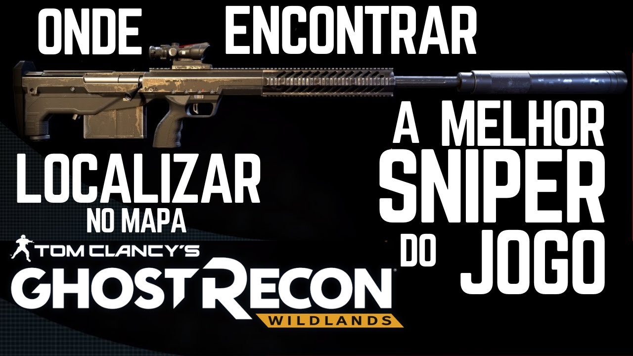💀Ghost Recon Wildlands - ONDE LOCALIZAR NO MAPA, A MELHOR SNIPER DO JOGO - DICAS PARA INICIANTES