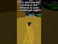 POV: that one kid running to the cafeteria #roblox #robloxmemes #robloxshorts #memes #rblx #funny