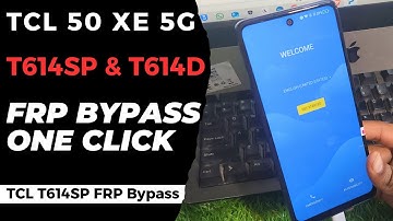 TCL 50 XE 5G T614SP & T614D FRP Bypass One Click Easy Solution ! tcl t614 frp bypass