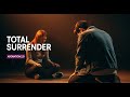 Total Surrender: Deep Soaking & Spontaneous Worship (Adoration 2.0)