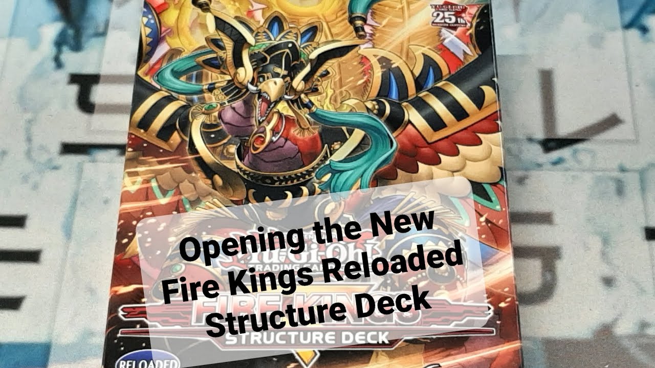 Opening the New Fire Kings Reloaded Structure Deck