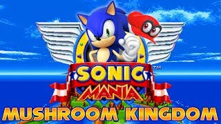 Sonic Mania - Mushroom Kingdom - Walkthrough