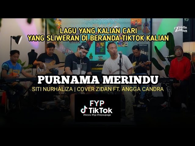 Purnama Merindu - Siti Nurhaliza Cover Zinidin Zidan Ft. Angga Candra | Fyp Tiktok class=