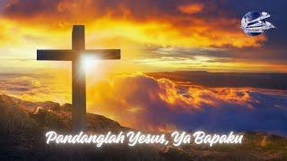 Download Lagu Pandanglah Yesus, Ya Bapaku  |  Lagu Sion Edisi Lama 87 MP3