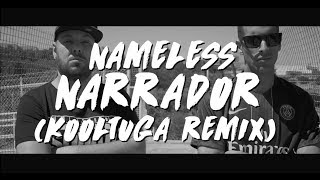 NAMELESS - NARRADOR (Kooltuga Remix)