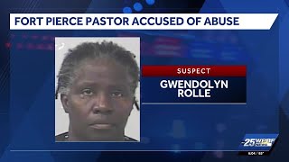 Fort Pierce pastor accused of abuse of 5 foster children at her home