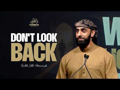 NEW: Don't Look Back | Shaykh Ali Hammuda