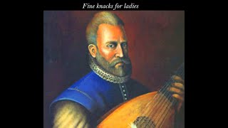 John Dowland - Fine knacks for ladies
