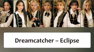 Dreamcatcher (ドリームキャッチャー) – 'Eclipse' Lyrics〔日中英認聲字幕〕