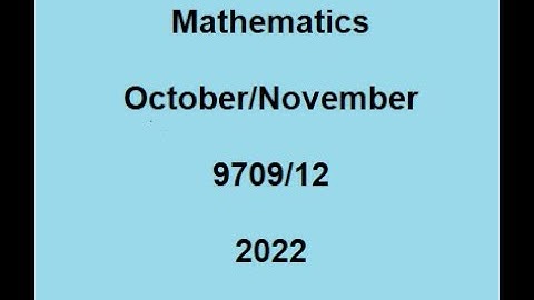 CIE Mathematics 9709 October/November 9709/12 2022