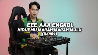 Dj Eeee Aaaa Engkol E E E E Aaa  Hidupmu Marah Marah Mulu Remix  Bass Viral Tiktok Terbaru 2026