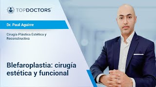 Blefaroplastia: cirugía estética y funcional