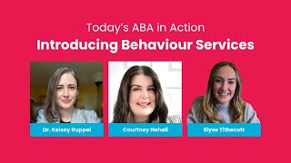 Introducing Behaviour Services: Today’s ABA in Action