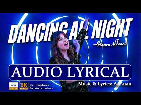 Elaara Heart- Dancing All Night Lyrical [Together at Midnight]