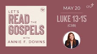 May 20: Luke 13-15 (CSB)
