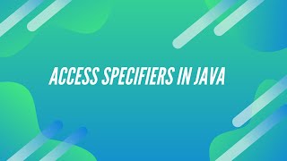 Access specifiers in Java