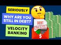 Seriously, why are you still in debt? - Velocity Banking