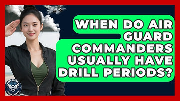 When Do Air Guard Commanders Usually Have Drill Periods? - Air Guard Commanders