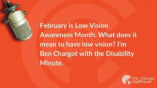 Disability Minute: Spectrums of Low Vision