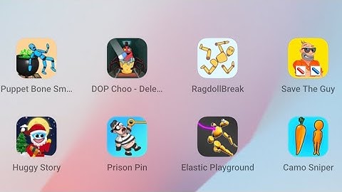 Puppet Bone Smashing, DOP choo, Ragdoll Break,save the Guy,Huggy Story, Prison Pin,Camo Sniper