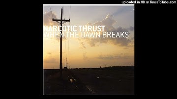 Narcotic Thrust – When The Dawn Breaks (Extended Re-Mix 2004)