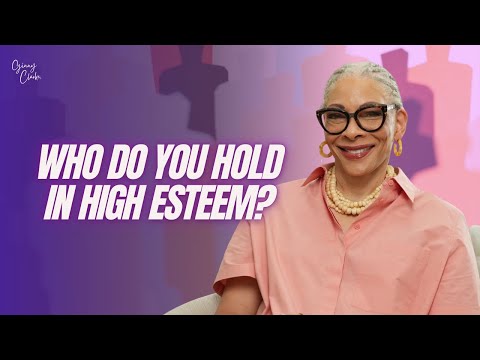 Who Do You Hold in High Esteem?