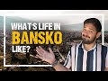 I Moved to Bansko, Bulgaria 🇧🇬 First Impressions of a Digital Nomad