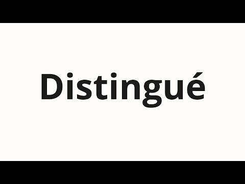 How to pronounce Distingué