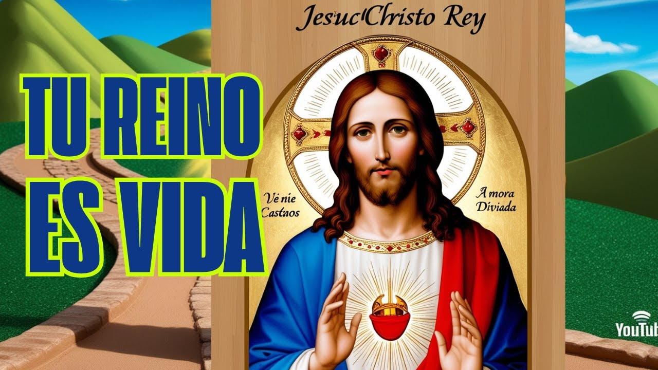 Canto Tu Reino Es Vida Tu Reino Es Verdad