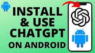How to Install and Use ChatGPT on Android & Samsung