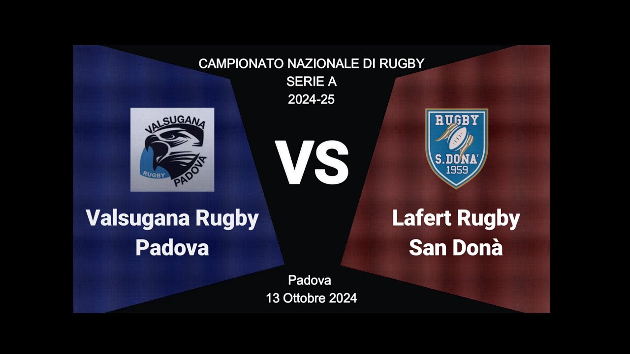 RUGBY SAN DONA' : VALSUGANA RUGBY PD vs LAFERT RUGBY SAN DONA'  -EXTENDED HIGHLIGHTS-