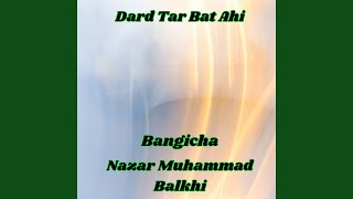 Dard Tar Bat Ahi (feat. Nazar Muhammad Balkhi) - Bangicha
