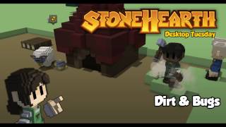 Stonehearth Desktop Tuesday: Dirt & Bugs