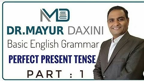 Perfect Present Tense  || Part 1 ||Most Imp. for All Students, Basic learners ||By :Dr .Mayur Daxini