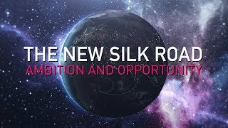 Information The New Silk Road: Ambition and Opportunity | CNBC Update