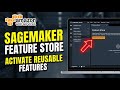 How to activate SageMaker Feature Store for reusable features - Full Guide