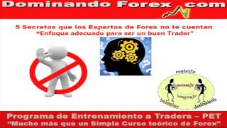 Gilberto Bolaño Mendoza: 5 Secretos que los Expertos del Forex no te Cuentan: Enfoque adecuado p...