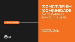 Schools2030 Innovation Spotlight - Portugal: (COM)viver em (COM)unidade