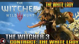 The Witcher 3 Wild Hunt - Contract: The White Lady